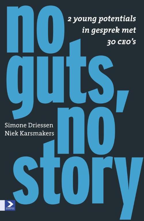 No guts, no story -  Niek Karsmakers, Simone Driessen (ISBN: 9789052619507)