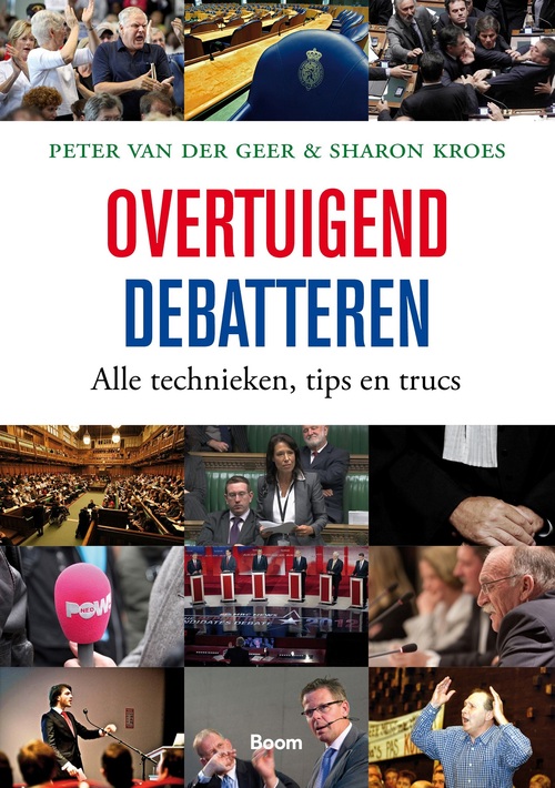 Overtuigend debatteren -  Peter van der Geer, Sharon Kroes (ISBN: 9789052619873)
