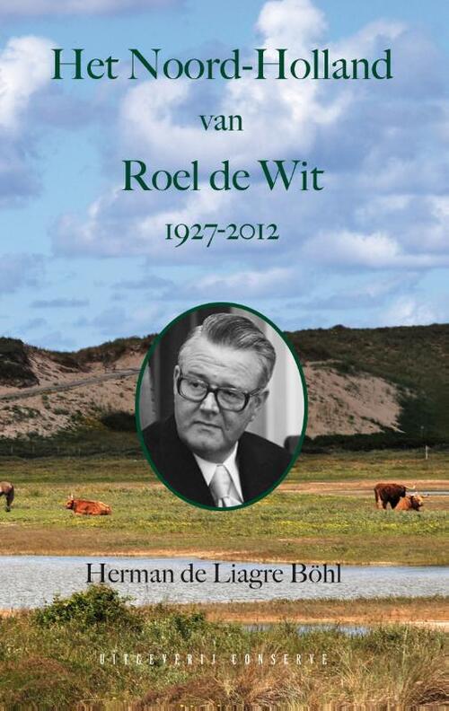 Het Noord-Holland van Roel de Wit 1927 - 2012