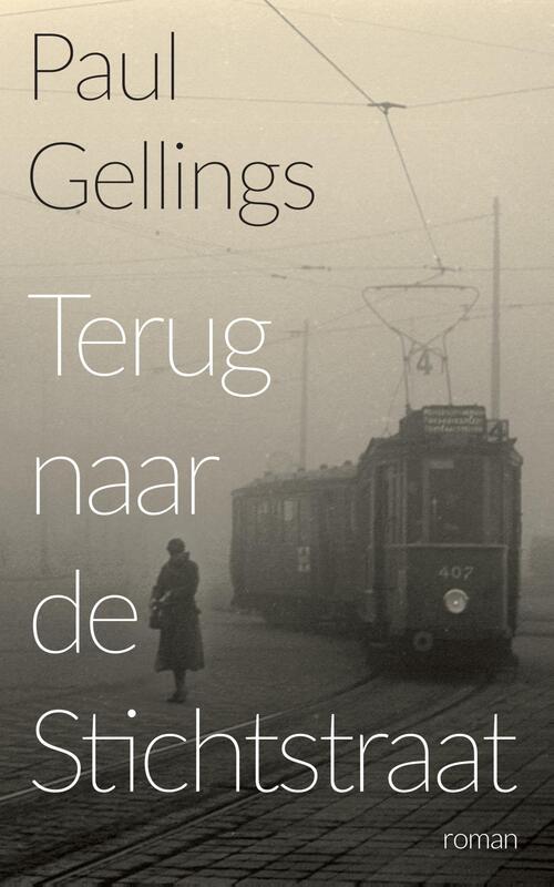 Terug naar de Stichtstraat -  Paul Gellings (ISBN: 9789054528265)