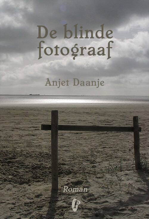 De blinde fotograaf -  Anjet Daanje (ISBN: 9789054528852)