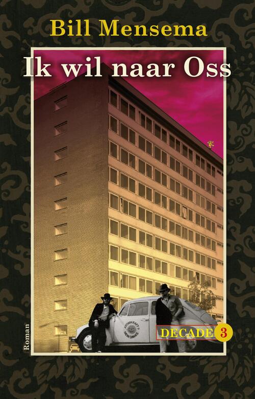 Ik wil naar Oss -  Bill Mensema (ISBN: 9789054529200)