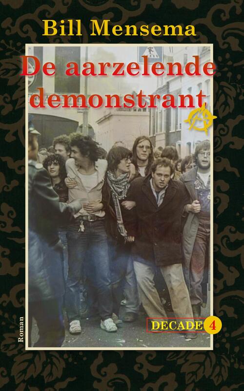 De aarzelende demonstrant -  Bill Mensema (ISBN: 9789054529217)