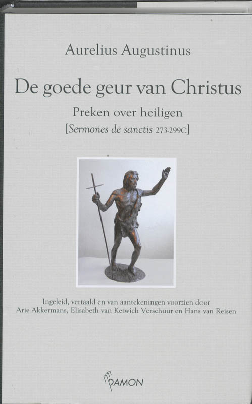 De goede geur van Christus: preken over heiligen -  Aurelius Augustinus (ISBN: 9789055739844)