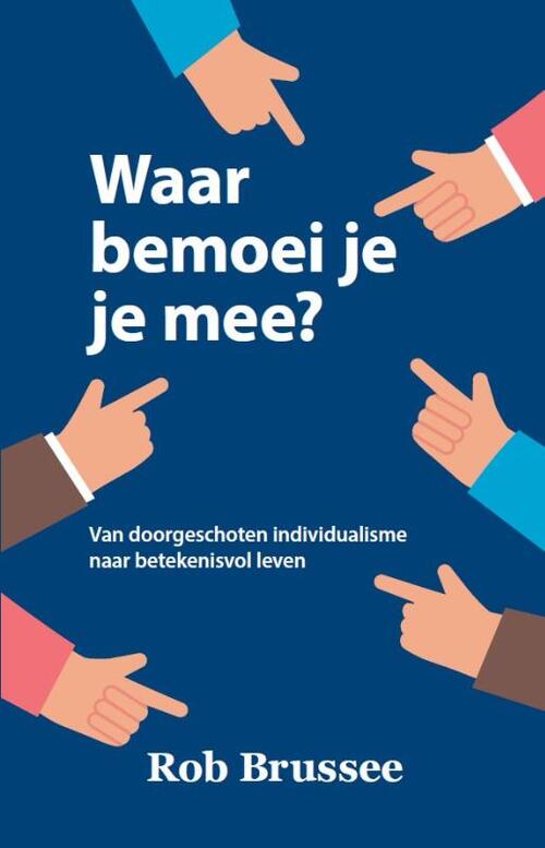 Waar bemoei je je mee? -  Rob Brussee (ISBN: 9789055993765)