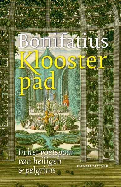 Bonifatius Kloosterpad -  Fokko Bosker (ISBN: 9789056155650)
