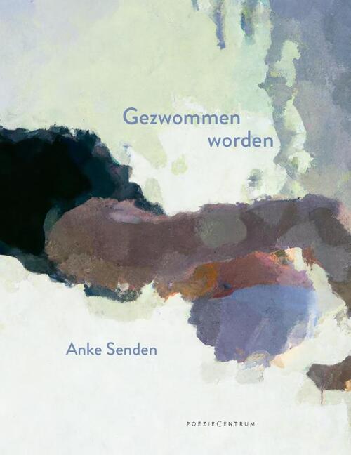 Gezwommen worden -  Anke Senden (ISBN: 9789056554118)
