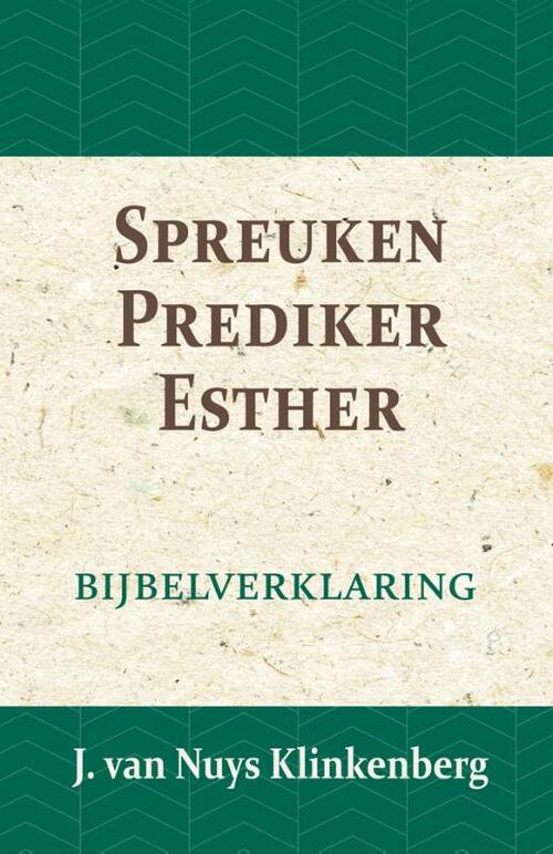 Spreuken, Prediker, Hooglied -  J. van Nuys Klinkenberg (ISBN: 9789057193613)