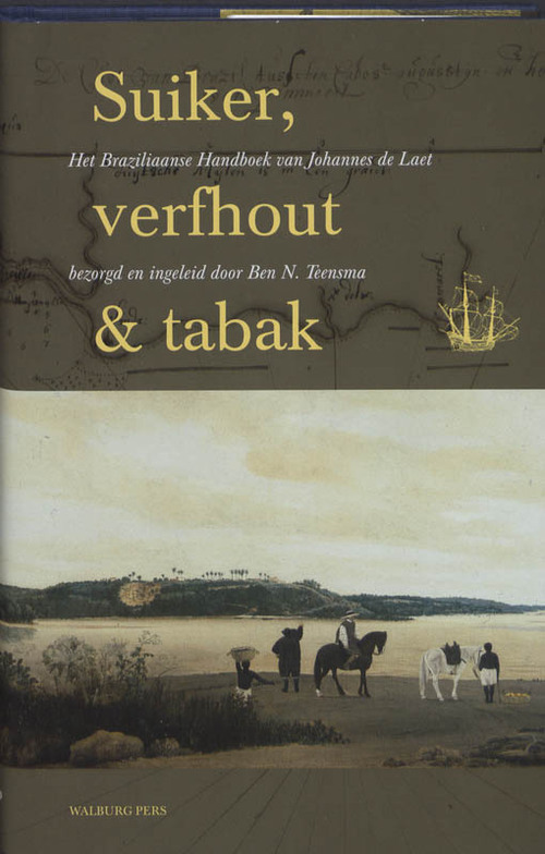 Suiker, verfhout & tabak -  Johannes de Laet (ISBN: 9789057305849)