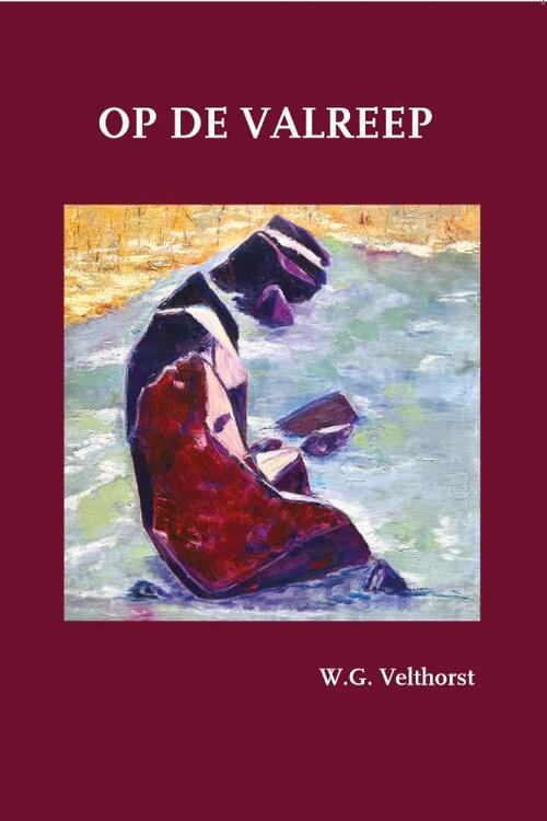 Op de valreep -  Wim G. Velthorst (ISBN: 9789057861659)