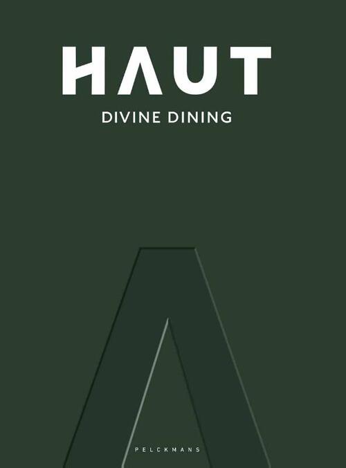 Restaurant HAUT Divine Dining -  Dimitri Proost, Kris Vlegels, Randy Degroote (ISBN: 9789058567437)