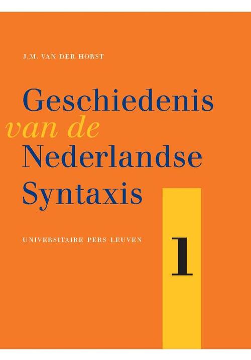 Geschiedenis van de Nederlandse syntaxis -  J.M. Vander Horst (ISBN: 9789058676467)