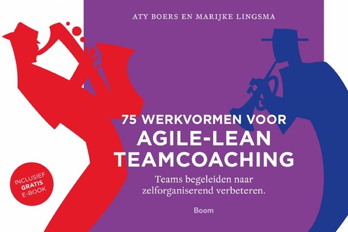 75 Werkvormen Voor Agile-Lean Teamcoaching -  Aty Boers, Marijke Lingsma (ISBN: 9789058755087)