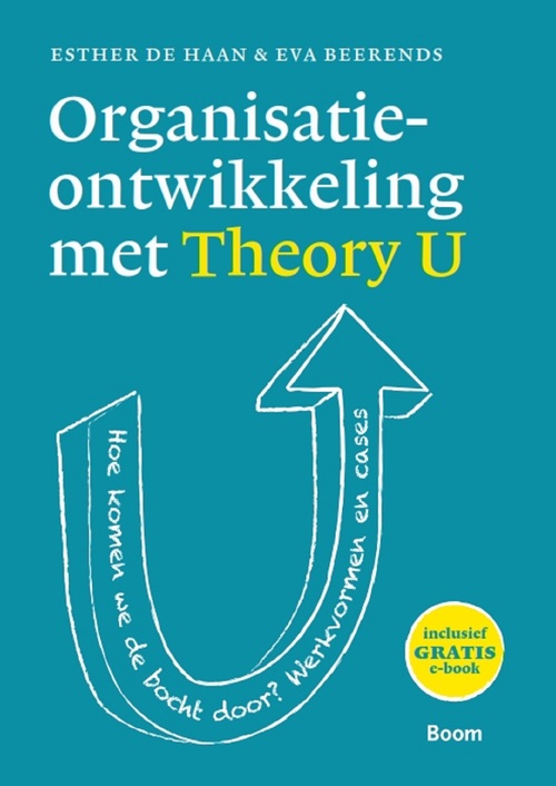 Organisatieontwikkeling met Theory U -  Esther de Haan, Eva Beerends (ISBN: 9789058755650)