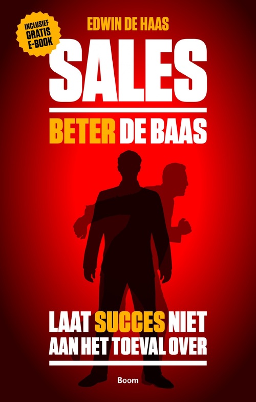 Sales beter de baas -  Edwin de Haas (ISBN: 9789058755667)