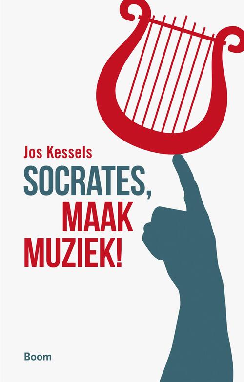 Socrates, maak muziek! -  Jos Kessels (ISBN: 9789058759238)