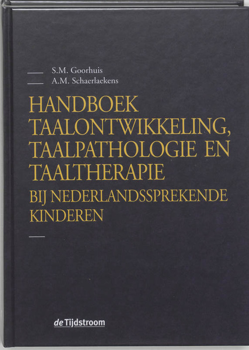 Handboek Taalontwikkeling, Taalpathologie En Taaltherapie -  A.M. Schaerlaekens, S.M. Goorhuis (ISBN: 9789058982513)