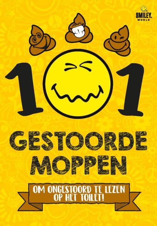 101 Gestoorde moppen om ongestoord op het toilet te lezen -  Smiley (ISBN: 9789059248823)