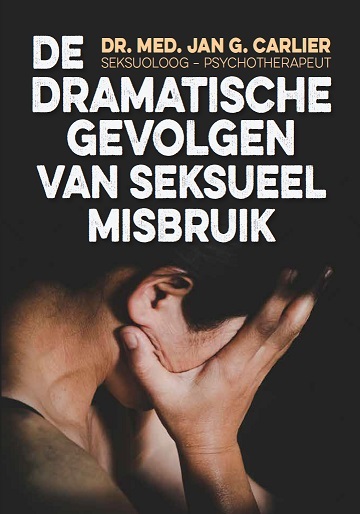 Dramatische gevolgen van seksueel misbruik -  Jan G. Dr. Carlier (ISBN: 9789059275973)
