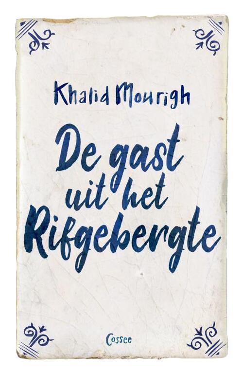De gast uit het Rifgebergte -  Khalid Mourigh (ISBN: 9789059369566)