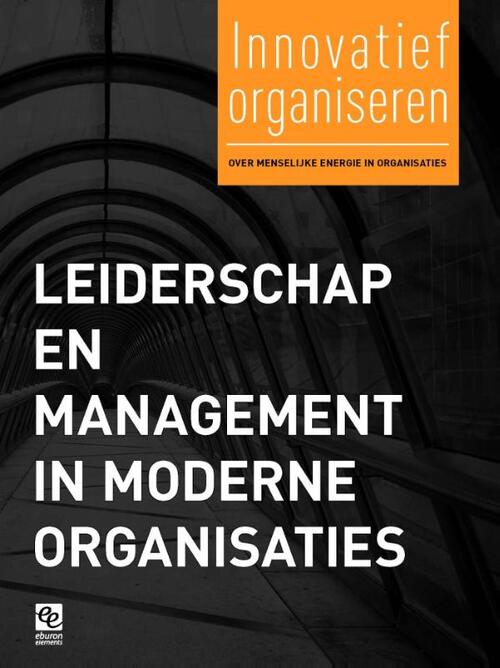 Leiderschap en management in moderne organisaties -  Eric Alkemade (ISBN: 9789059728943)