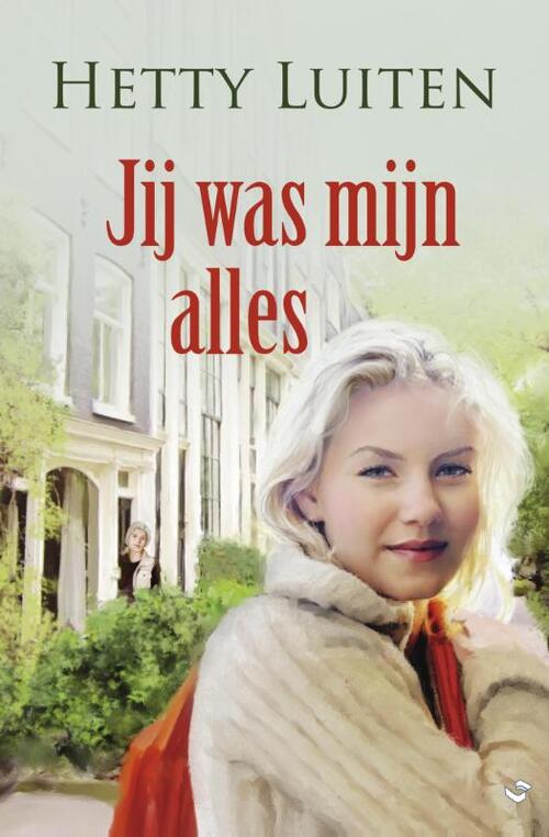 Jij was mijn alles -  Hetty Luiten (ISBN: 9789059777262)
