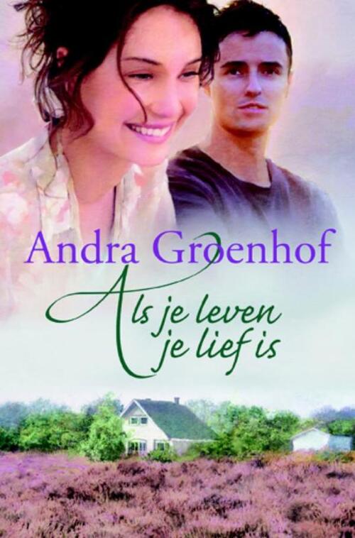 Als je leven je lief is -  Andra Groenhof (ISBN: 9789059778399)