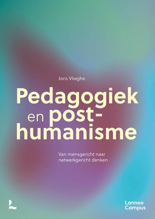 Pedagogiek en post-humanisme -  Joris Vlieghe (ISBN: 9789059961272)