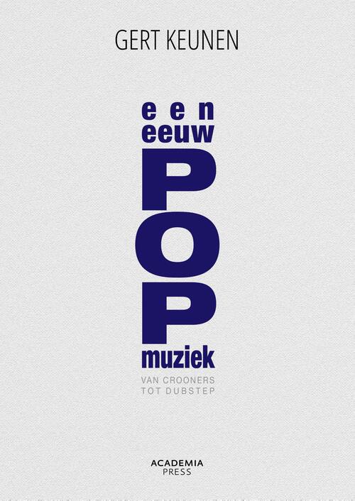Een eeuw popmuziek -  Gert Keunen (ISBN: 9789059962354)
