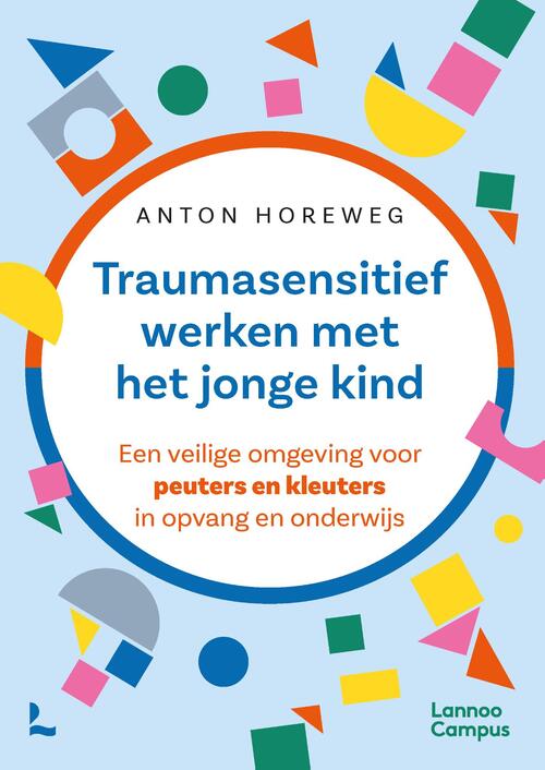 Traumasensitief werken met het jonge kind -  Anton Horeweg (ISBN: 9789059962569)