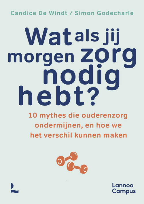 Wat als jij morgen zorg nodig hebt? -  Candice de Windt, Simon Godecharle (ISBN: 9789059962859)