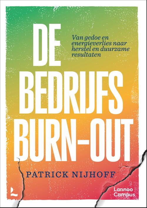 De Bedrijfsburn-out -  Patrick Nijhoff (ISBN: 9789059963092)
