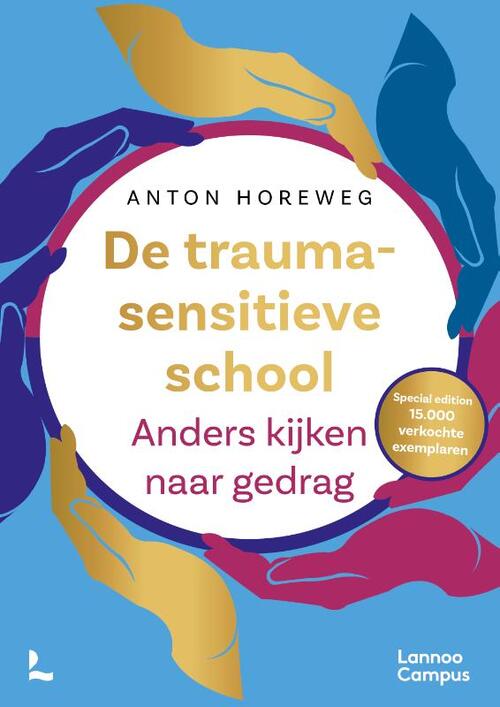 De traumasensitieve school -  Anton Horeweg (ISBN: 9789059963276)