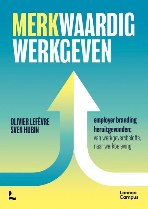 Merkwaardig Werkgeven -  Olivier Lefèvre, Sven Hubin (ISBN: 9789059963672)