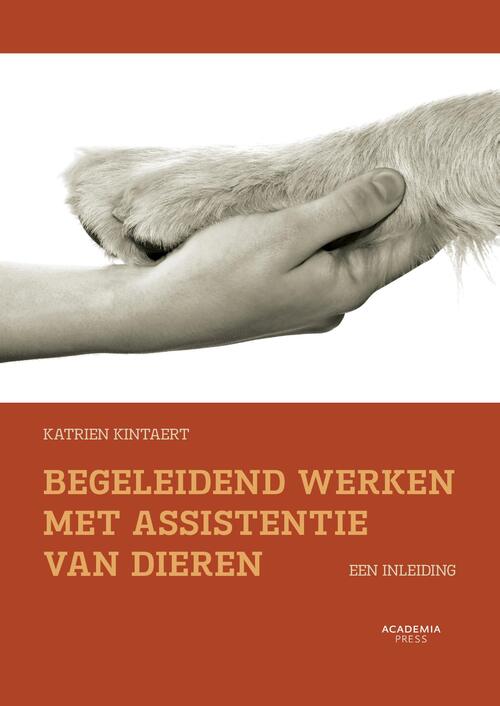 Begeleidend werken met assistentie van dieren -  Katrien Kintaert (ISBN: 9789059964921)