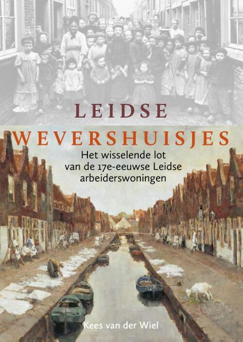 Kees van der Wiel Leidse wevershuisjes -   (ISBN: 9789059972575)