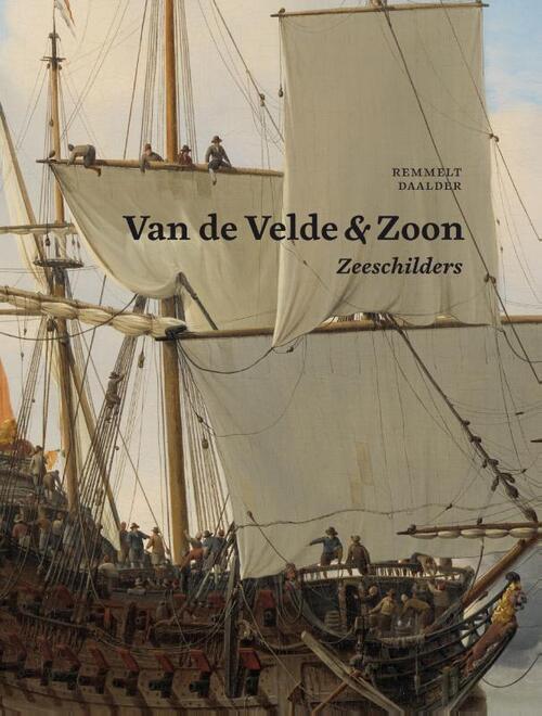 Van de Velde & Zoon - Zeeschilders -  Remmelt Daalder (ISBN: 9789059973138)