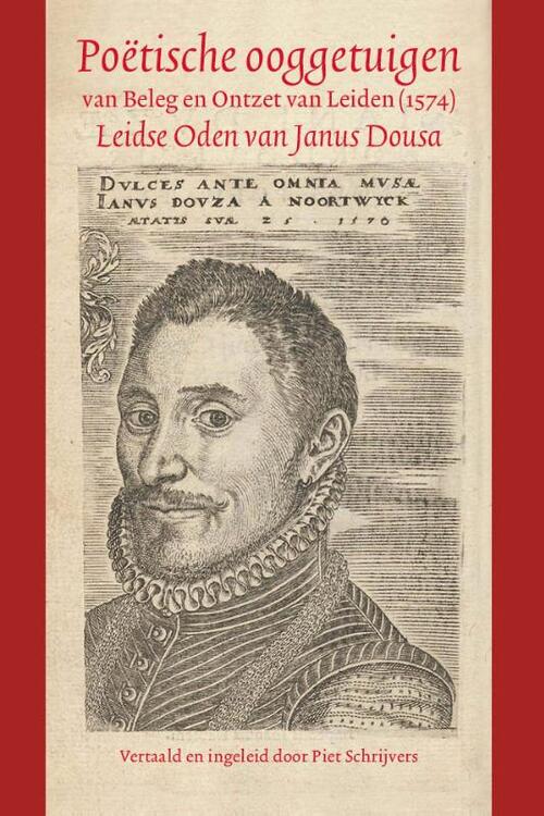 Poëtische ooggetuigen van Beleg en Ontzet van Leiden (1574) -  Janus Dousa (ISBN: 9789059974043)