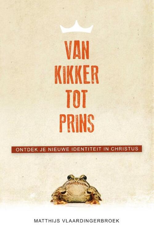 Van kikker tot prins -  Matthijs Vlaardingerbroek (ISBN: 9789059990685)