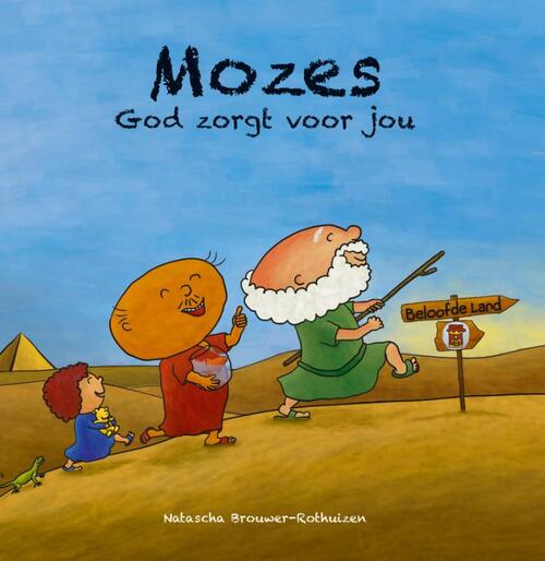 Mozes God zorgt voor jou -  Natascha Brouwer-Rothuizen (ISBN: 9789059992467)