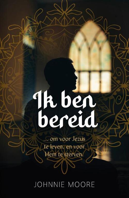 Ik ben bereid -  Johnnie Moore (ISBN: 9789059992559)