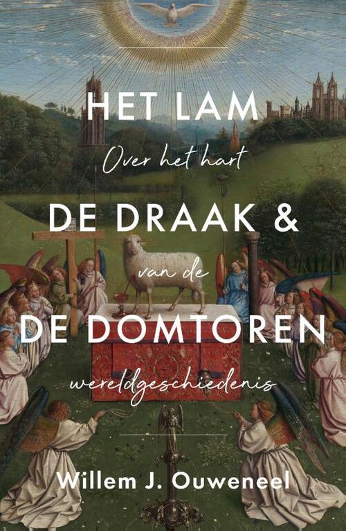 Het Lam de draak & de Domtoren -  Willem Ouweneel (ISBN: 9789059993211)
