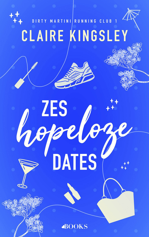 Zes hopeloze dates -  Claire Kingsley (ISBN: 9789062224265)