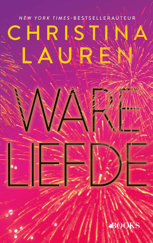 Ware liefde -  Christina Lauren (ISBN: 9789062224715)