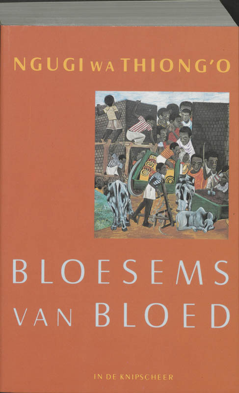 Bloesems van bloed -  Ngugi Wa Thiong'o (ISBN: 9789062652365)