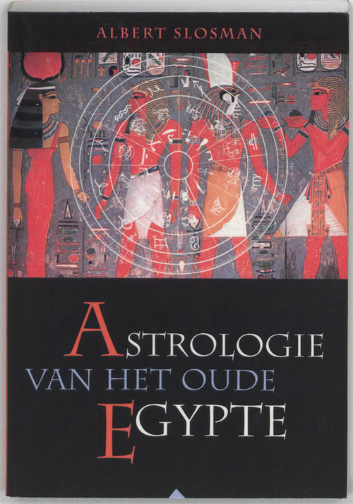 Astrologie van het oude Egypte -  A. Slosman, E. Bellecour (ISBN: 9789062717347)