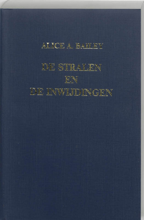 De stralen en de inwijdingen -  Alice Anne Bailey (ISBN: 9789062718405)