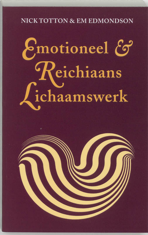 Emotioneel & Reichiaans lichaamswerk -  Elizabeth Edmondson, N. Totton (ISBN: 9789063501112)