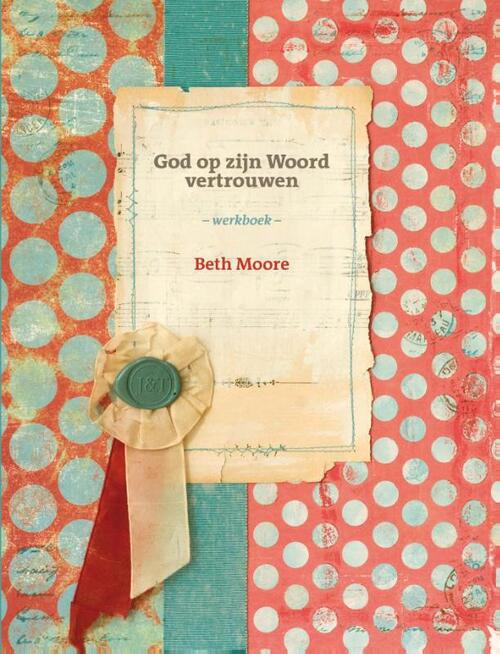 God op zijn woord vertrouwen - Werkboek
