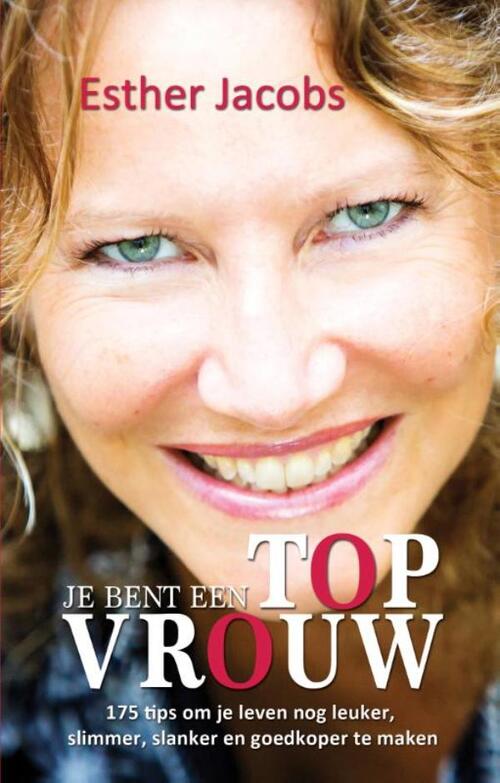 Je bent een Topvrouw -  Esther Jacobs (ISBN: 9789065237729)